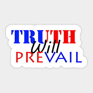 Truth Will Prevail Sticker